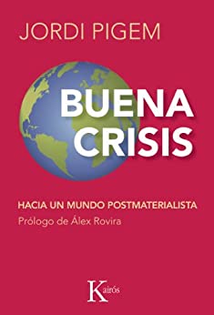 BUENA CRISIS:Hacia un mundo postmaterialista (Ensayo)