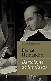 Bartolomé de las Casas (Colección Españoles Eminentes)