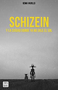 Schizein y la ciudad donde ya no sale el sol (Ficción)