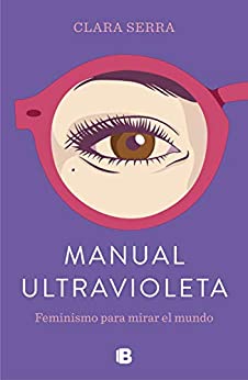 Manual ultravioleta: Feminismo para mirar el mundo