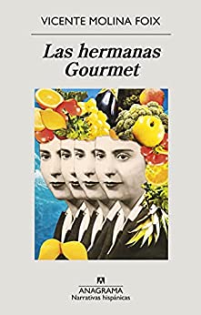Las hermanas Gourmet (Narrativas hispánicas nº 674)