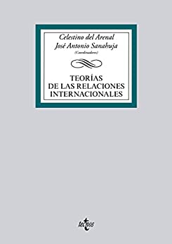 Teorías de las Relaciones Internacionales (Derecho – Biblioteca Universitaria de Editorial Tecnos)