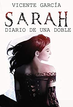 SARAH: Diario de una doble