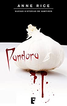 Pandora (Nuevas Historias de Vampiros 1): SERIE: OTRAS HISTORIAS DE VAMPIROS