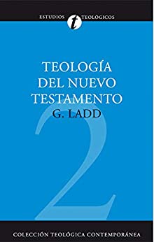 Teología del Nuevo Testamento (Colección teológica contemporánea nº 2)