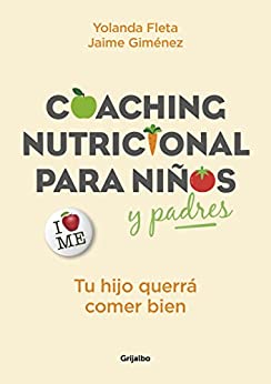 Coaching nutricional para niños y padres: Tu hijo querrá comer bien
