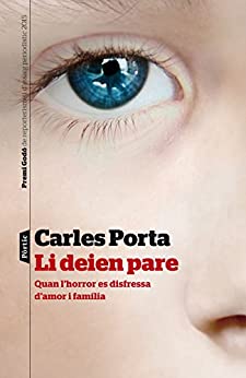 Li deien pare: Quan lhorror es disfressa damor i família. V Premi Godó de Reporterisme i Assaig periodístic 2015 (P.VISIONS) (Catalan Edition)