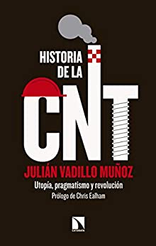 Historia de la CNT: Utopía, pragmatismo y revolución (Mayor nº 709)