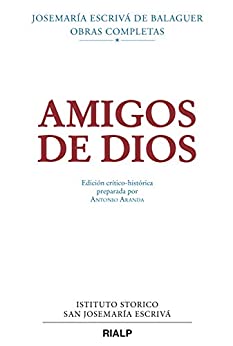 Amigos de Dios (crítico-histórica) (Libros de Josemaría Escrivá de Balaguer)