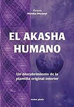 El Akasha Humano: Un descubrimiento de la plantilla original interior (Trilogia de Kryon nº 3)