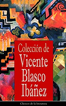 Colección de Vicente Blasco Ibáñez: Clásicos de la literatura