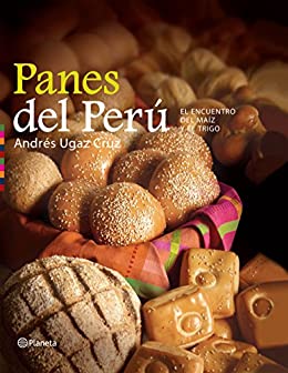 Panes del Peru: El encuentro del maiz y el trigo (Fuera de colección)
