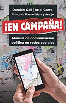 ¡En campaña!: Manual de comunicación política en redes sociales (Fuera de colección)
