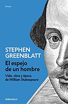 El espejo de un hombre: Vida, obra y época de William Shakespeare