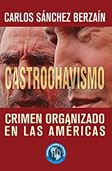 Castrochavismo: Crimen Organizado en Las Américas