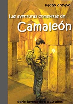 Las Aventuras Completas de Camaleón. Serie juvenil de 8 a 12 años (Las aventuras de Camaleón nº 6)