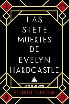 Las siete muertes de Evelyn Hardcastle (Ático de los Libros)