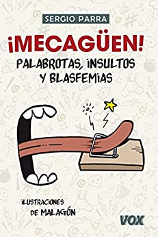 ¡Mecagüen! Palabrotas, insultos y blasfemias (Manuales Prácticos Lengua Española – Digital)