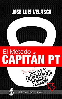 El Método Capitán PT: Cómo Vivir del Entrenamiento Personal