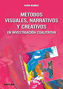 Métodos visuales, narrativos y creativos en investigación cualitativa (Educación Hoy Estudios nº 144)