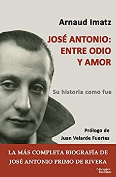 José Antonio. Entre odio y amor