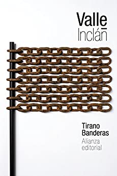 Tirano Banderas (El libro de bolsillo – Bibliotecas de autor – Biblioteca Valle-Inclán)