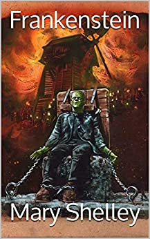 Frankenstein (Spanish Edition) (Anotado)