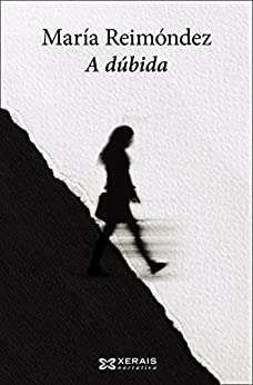 A dúbida (EDICIÓN LITERARIA - NARRATIVA E-book) (Galician Edition)
