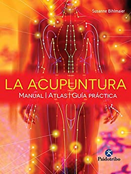 La acupuntura: Manual – Atlas – Guía práctica (Color) (Medicina)