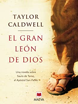 El gran león de Dios: Una novela sobre Saulo de Tarso, el apóstol san Pablo. (Nueva Historia)