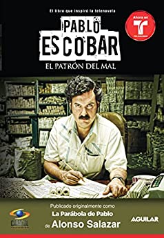 Pablo Escobar, el patrón del mal (La parábola de Pablo)