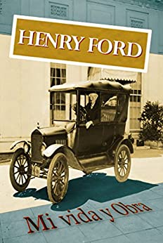 Henry Ford. Mi vida y obra