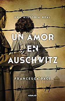 Un amor en Auschwitz: Una historia real