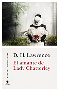 El amante de Lady Chatterley (Biblioteca Cátedra del Siglo XX)