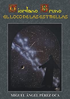 Giordano Bruno, loco de las estrellas (Novela Histórica)
