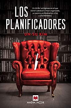 Los planificadores: Un thriller publicado en diecisiete países y ambientado en Seúl. (MAEVA noir)