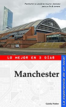 Manchester. Guía de viaje por un local: ¿Qué ver? y recorrido de 3 días por Manchester por los lugares imprescindibles