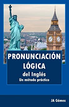 Pronunciación lógica del inglés. Un método práctico