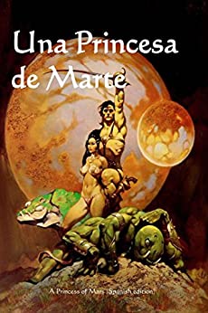 Una Princesa de Marte: A Princess of Mars, Spanish edition