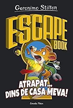 Escape book. Atrapat… dins de casa meva (Geronimo Stilton) (Catalan Edition)