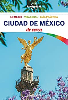 Ciudad de México De cerca 1 (Guías De cerca Lonely Planet)