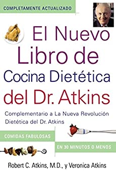 El Nuevo Libro de Cocina Dietetica del Dr. Atkins: Complementario a La Nueva Revolucion Dietetica del