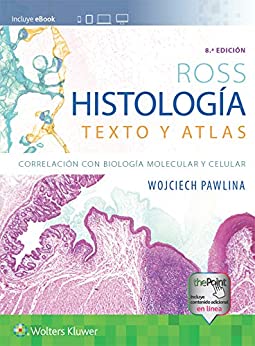 Ross. Histología: Texto y atlas: Correlación con biología molecular y celular