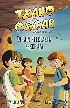 Dogon herriaren sekretua: Haurrentzako liburu ilustratua (7-12 urte) (Txano eta Oscar anaien abenturak Book 4) (Basque Edition)