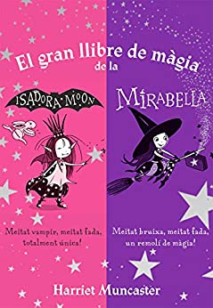 El gran llibre de màgia de la Isadora i la Mirabelle (La Isadora Moon) (Catalan Edition)