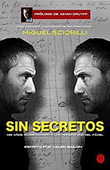 SIN SECRETOS, Miguel Sciorilli: Mis años acompañando a los número 1 del pádel