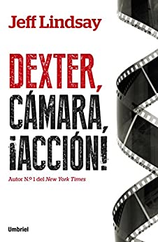 Dexter, cámara, acción (Umbriel thriller)