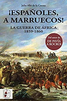 ¡Españoles, a Marruecos!: La Guerra de África 1859-1860 (Historia de España nº 3)