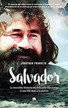 Salvador: La increíble historia de Salvador Alvarenga y sus 438 días a la deriva (Sin colección)