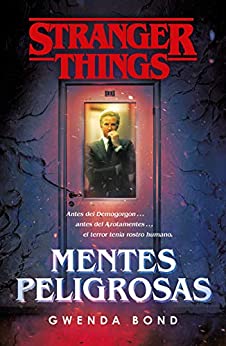Stranger Things: Mentes peligrosas: La primera novela oficial de Stranger Things